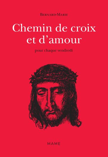 Chemin de croix et d'amour - Bernard-Marie Frère