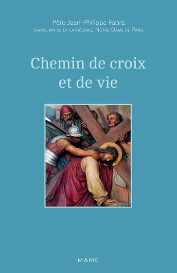 Chemin de croix et de vie - Jean-Philippe Fabre