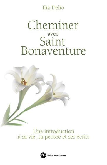 Cheminer avec saint Bonaventure - Ilia Delio