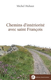 Chemins d intériorité avec François d Assise