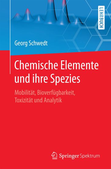 Chemische Elemente und ihre Spezies - Georg Schwedt