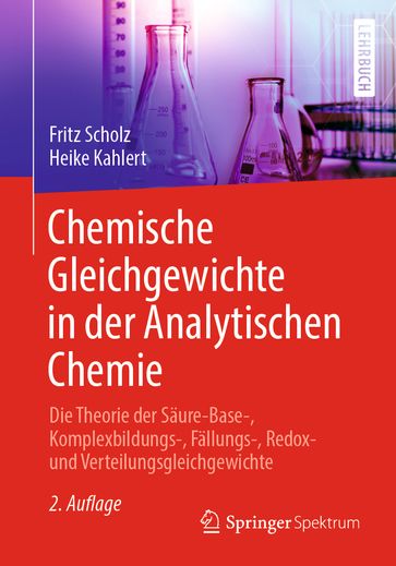 Chemische Gleichgewichte in der Analytischen Chemie - Fritz Scholz - Heike Kahlert