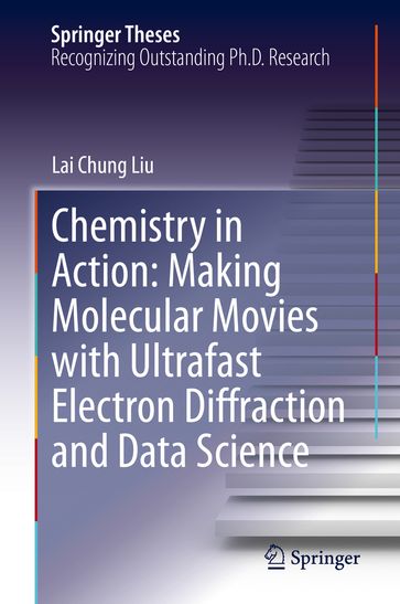 Chemistry in Action: Making Molecular Movies with Ultrafast Electron Diffraction and Data Science - Lai Chung Liu