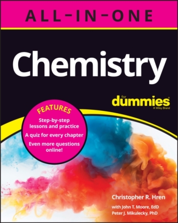 Chemistry All-in-One For Dummies (+ Chapter Quizzes Online) - Christopher R. Hren - John T. Moore - Peter J. Mikulecky