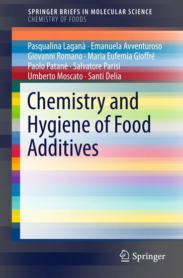 Chemistry and Hygiene of Food Additives - Emanuela Avventuroso - Giovanni Romano - Maria Eufemia Gioffré - Paolo Patanè - Pasqualina Laganà - Salvatore Parisi - Santi Delia - Umberto Moscato