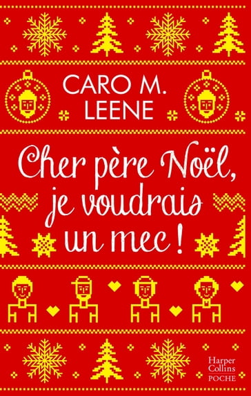 Cher père Noël, je voudrais un mec ! - Caro M. Leene