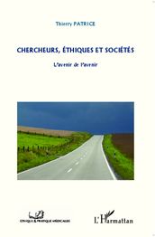 Chercheurs, éthiques et sociétés