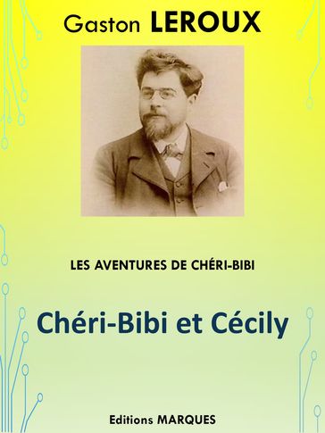 Chéri-Bibi et Cécily - Gaston Leroux