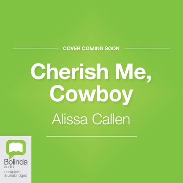 Cherish Me, Cowboy - Alissa Callen