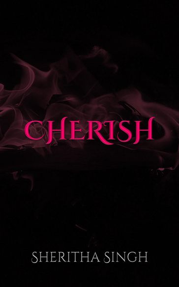 Cherish - Sheritha Singh