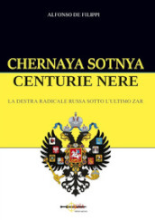 Chernaya sotnya. Centurie nere. La destra radicale russa sotto l ultimo zar