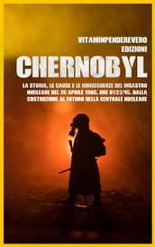 Chernobyl: La Storia, le Cause e le Conseguenze del Disastro Nucleare del 26 aprile 1986, Ore 01:23:45. Dalla Costruzione al Futuro della Centrale Nucleare