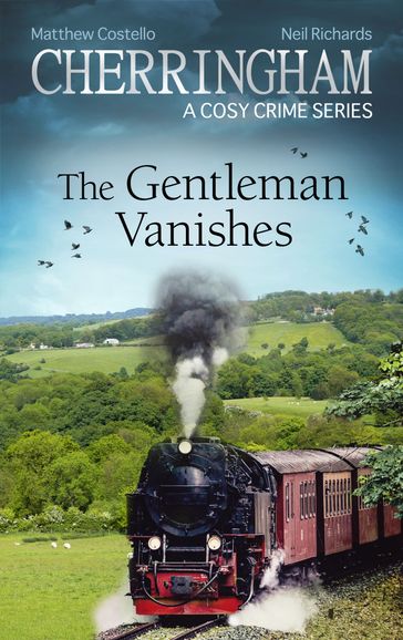 Cherringham - The Gentleman Vanishes - Matthew Costello - Neil Richards