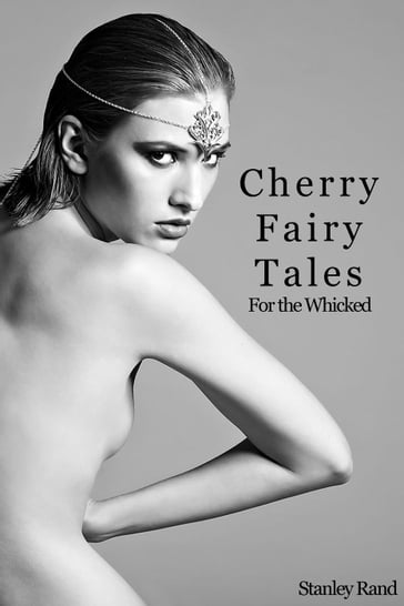 Cherry Fairy Tale (Consensual Sex, Male/Female, Masturbation, Oral Sex, Romance) - Stanley Rand