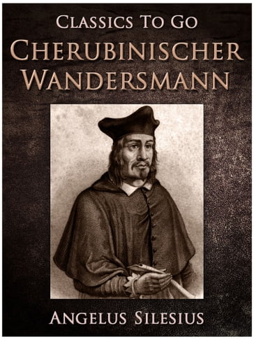 Cherubinischer Wandersmann - Angelus Silesius