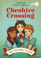 Cheshire Crossing. Alice Dorothy Wendy