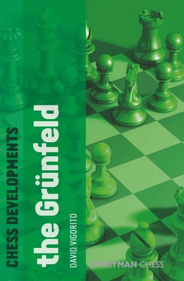 Chess Developments: The Grunfeld - David Vigorito