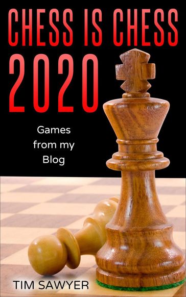 Chess Is Chess 2020 - Tim Sawyer