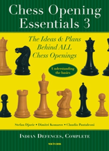 Chess Opening Essentials - Dimitri Komarov - Stefan Djuric - Claudio Pantaleoni