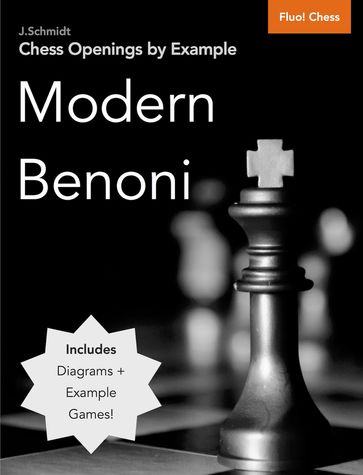 Chess Openings by Example: Modern Benoni - J. Schmidt