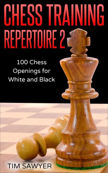 Chess Training Repertoire 2 - Tim Sawyer