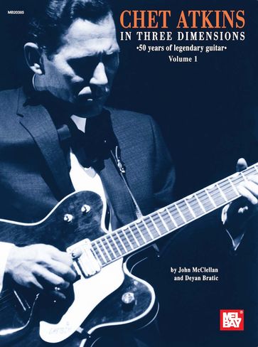 Chet Atkins in Three Dimensions - Deyan Bratic - John McClellan