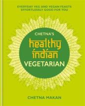 Chetna s Healthy Indian: Vegetarian