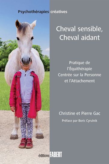 Cheval sensible, Cheval aidant - Boris Cyrulnik - Christine Gac - Pierre Gac