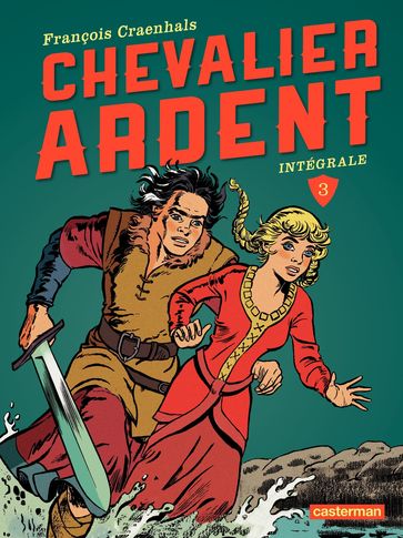 Chevalier Ardent - L'Intégrale (Tome 3) - François Craenhals - Stephan Caluwaerts