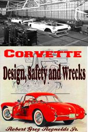 Chevrolet Corvette Design, Safety and Wrecks