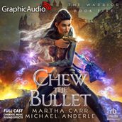 Chew The Bullet [Dramatized Adaptation]