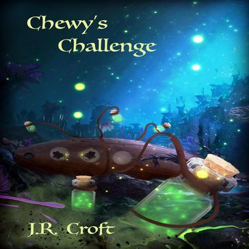 Chewy's Challenge - J. R. Croft