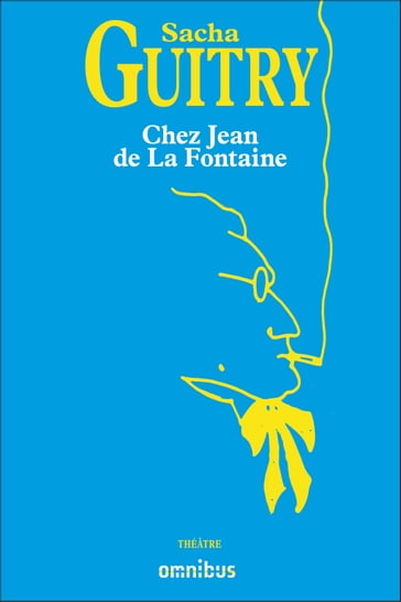 Chez Jean de la Fontaine - Sacha Guitry