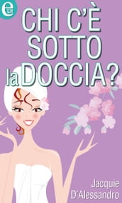 Chi c e  sotto la doccia?