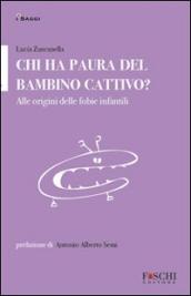 Chi ha paura del bambino cattivo? alle origini delle fobie infantili