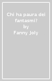 Chi ha paura dei fantasmi?