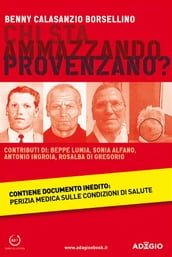 Chi sta ammazzando Provenzano?