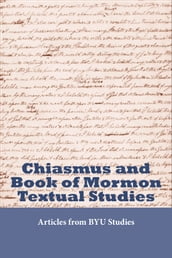 Chiasmus and Book of Mormon Textual Studies