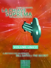 La Chiave Suprema. Volume unico