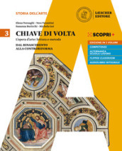 Chiave di volta. Per le Scuole superiori. Con ebook. Con espansione online. Vol. 3: Dal rinascimento alla controriforma