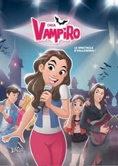 Chica Vampiro - Tome 2 - Le spectacle d Halloween