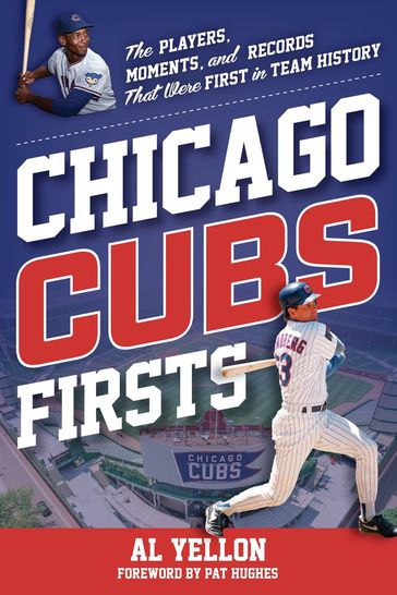 Chicago Cubs Firsts - Al Yellon