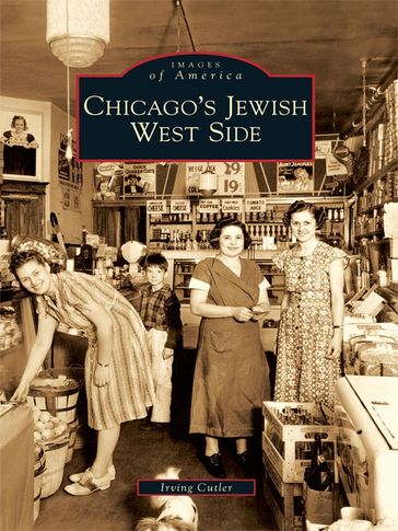 Chicago's Jewish West Side - Irving Cutler