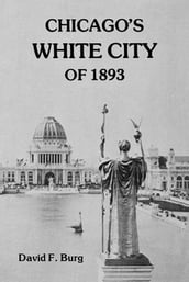 Chicago s White City of 1893
