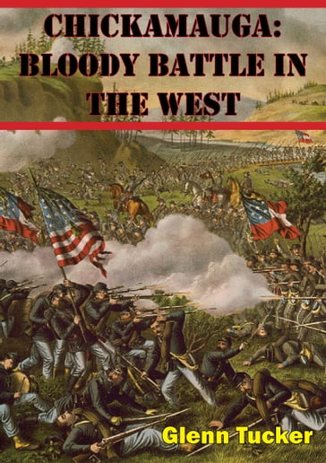 Chickamauga: Bloody Battle In The West - Glenn Tucker