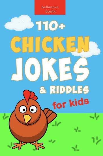 Chicken Jokes: 110+ Chicken Jokes & Riddles for Kids - Jenny Kellett