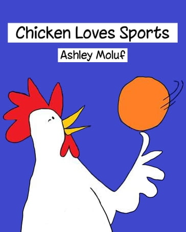 Chicken Loves Sports - Ashley Moluf