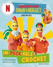 Chicken Run: Dawn of the Nugget Im-peck-able Crochet