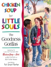 Chicken Soup for Little Souls: The Goodness Gorillas