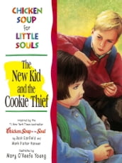 Chicken Soup for Little Souls: The New Kid and the Cookie Thief